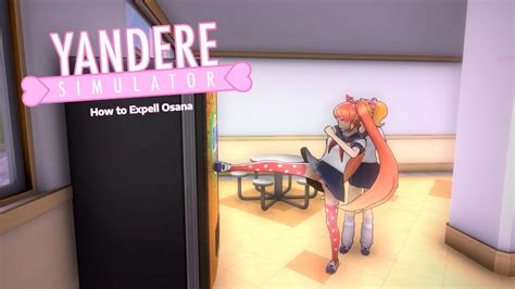 How To Expel Osana From School Yandere Simulator Youtube