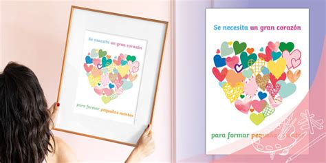 Se necesita un gran corazón para formar pequeñas mentes