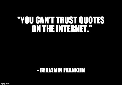 Quotes On The Internet Imgflip