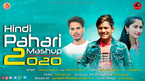 New Latest Hindi Pahari Mashup 2020 Vishal Chauhan Neha Chauhan