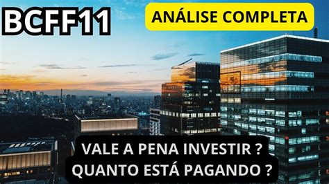 BCFF11 ANÁLISE COMPLETA DO FII PODE FICAR AINDA MELHOR QUANTO ESTA