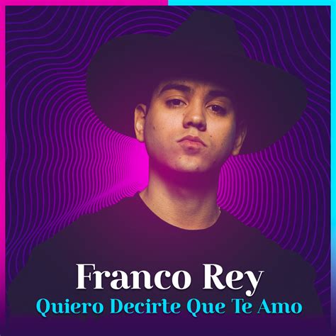 Franco Rey Lp Norteño Quiero Decirte Que Te Amo Single In High Resolution Audio