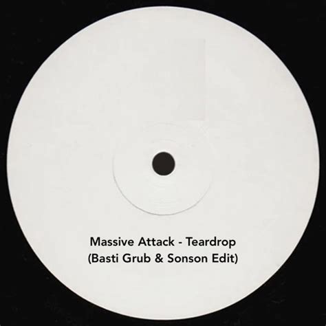 Stream Massive Attack - Teardrop (Basti Grub & Sonson Edit) Free ...