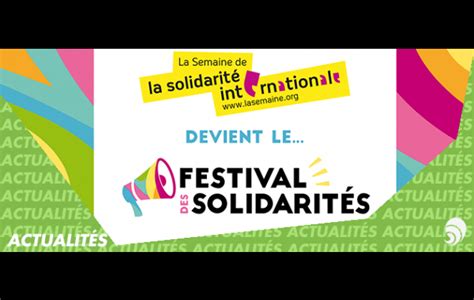 La Semaine De La Solidarité Internationale Devient Le Festival Des