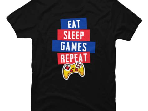 Eat Sleep Games Repeat Funny Video Games Buy T Shirt Designs