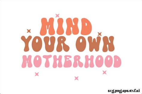 Mind Your Own Motherhood Retro PNG Graphic By Ak Graphics Creative