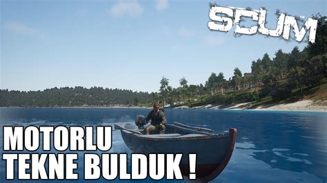 Scum Motorlu Tekne Buldum Hayatta Kalma Sezon B L M Youtube