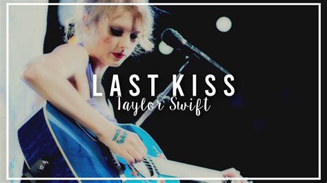 Last Kiss Taylor Swift Subtitulada Al Español Youtube