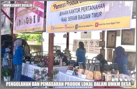 Pengolahan Dan Pemasaran Produk Lokal Dalam Umkm Desa Caruy