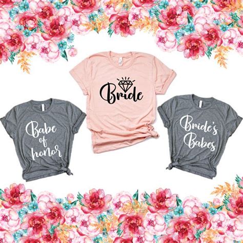 Get Your Bridal Party On With These Cute Bride Brides Babes And Babe Of Honor Shirts The