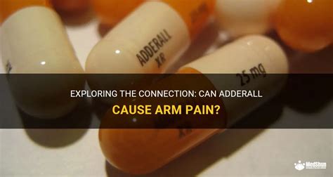 Exploring The Connection Can Adderall Cause Arm Pain MedShun