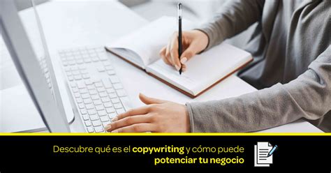 Descubre qué es el copywriting y cómo puede potenciar tu negocio