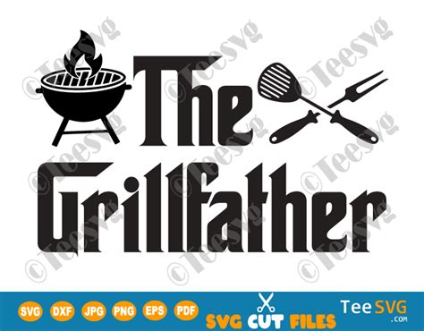 Dad Grill SVG PNG CLIPART The Grillfather SVG VECTOR Barbecue Dad