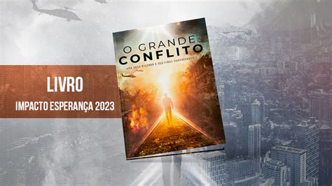 O Grande Conflito Livro Impacto Esperan A Hospital Adventista