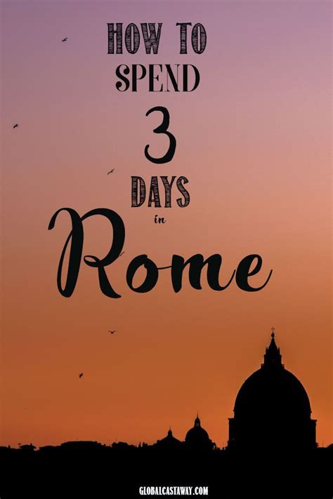 The Words How To Spend 3 Days In Rome At Sunset With Birds Flying Over It