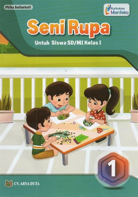 Buku Siswa Seni Rupa SD MI Kelas 1 Kurikulum Merdeka Kurmer Arya Duta