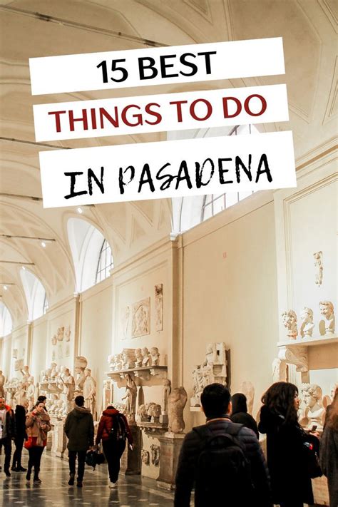 Best Things To Do In Pasadena Ca Artofit