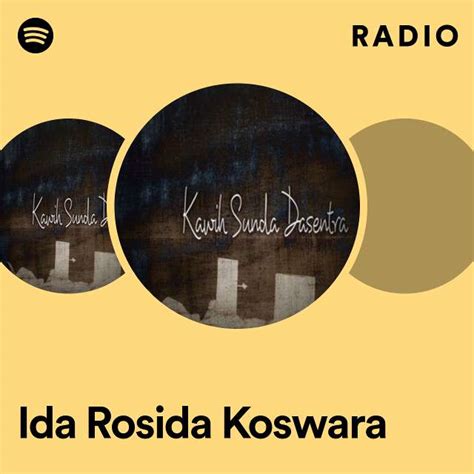 Ida Rosida Koswara Radio Playlist By Spotify Spotify