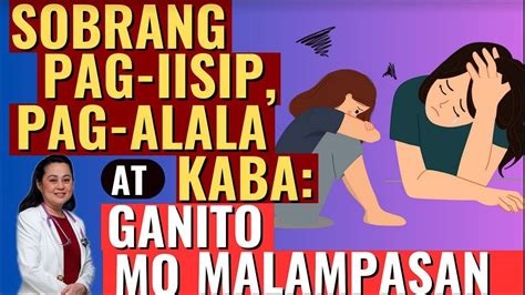 Sobrang Pag Iisip Pag Alala At Kaba Ganito Mo Malampasan By Doc