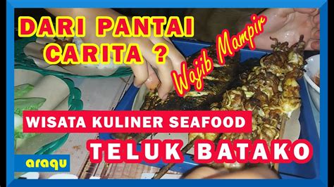 Wajib Mampir Cuma Menit Dari Pantai Carita Wisata Kuliner