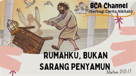 SERI Cerita Alkitab Anak RUMAHKU BUKAN SARANG PENYAMUN Yesus