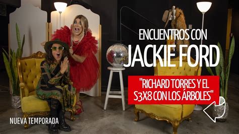 ENCUENTROS CON JACKIE FORD RICHARD TORRES Y EL SEXO CON LOS ARBOLES