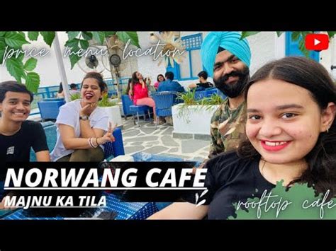 NORWANG CAFE MAJNU KA TILA ROOFTOP DELHI MONSOON JULY 2022 YouTube