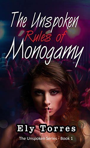 The Unspoken Rules of Monogamy: Book 1 by Ely Torres | Goodreads