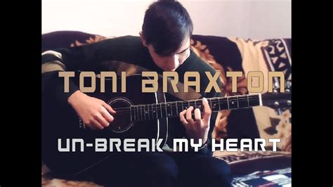 Fingerstyle Guitar Toni Braxton Un Break My Heart Cover YouTube