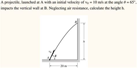 Solved A Projectile Launched At A With An Initial Velocity Of Vo 10