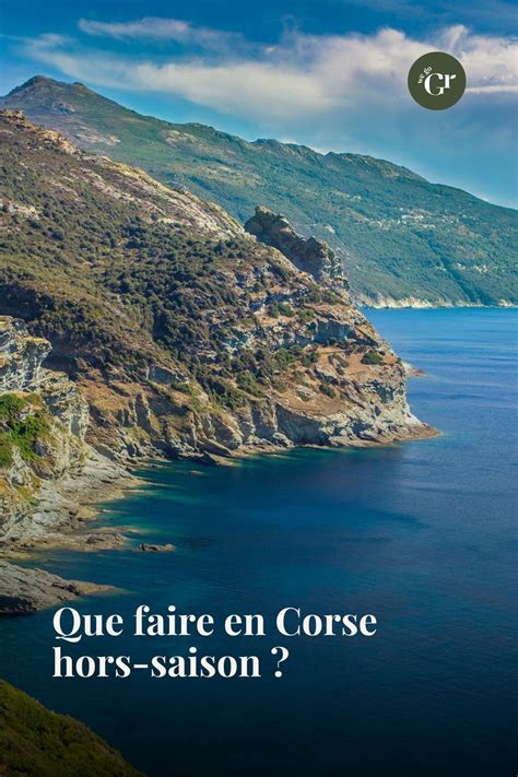 Aller En Corse Hors Saison Cest Prendre Le Temps De Vivre Au Rythme