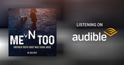 Men Too Unspoken Truths About Male Sexual Abuse By Dr Kelli Palfy Audiobook Au