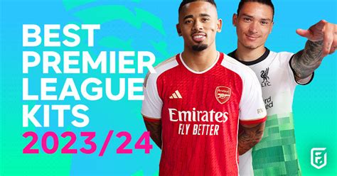 Best Premier League Kits Every Shirt Ranked