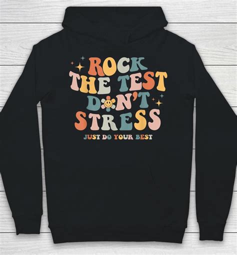 Groovy Rock The Test Dont Stress Just Do Your Best Testing Shirts