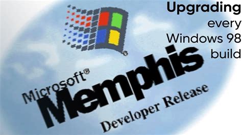 Upgrading Every Windows 98 Build Memphis 1351 Windows 98 Se Build