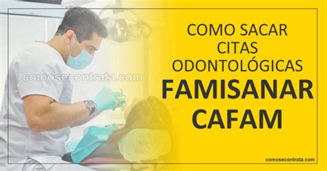 Cómo Sacar Citas Odontológicas FAMISANAR CAFAM