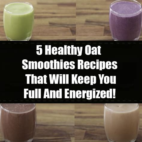 5 Healthy Oat Smoothies Recipes That Will Keep You Full And Energized