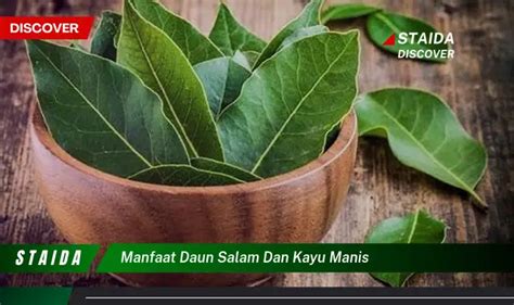 Ketahui 8 Manfaat Daun Salam Dan Kayu Manis Untuk Kesehatan Anda