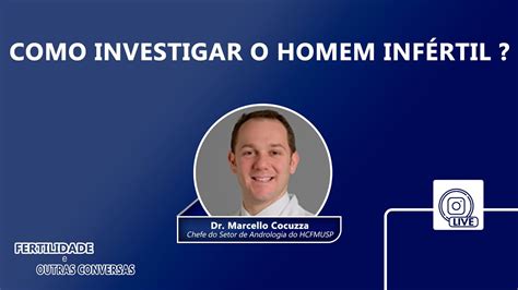 Como investigar o HOMEM INFÉRTIL Fertilidade e outras conversas 35