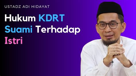 Hukum KDRT Suami Terhadap Istri Ustadz Adi Hidayat YouTube