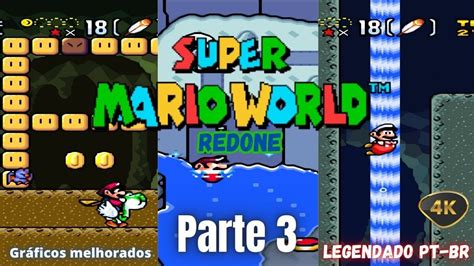 Super Mario World REDONE Gráficos melhorados parte 3 YouTube