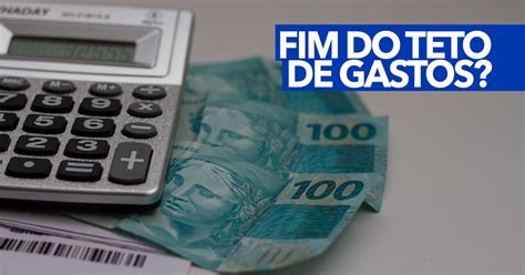 Fim do teto de gastos Saiba o que é o novo Arcabouço Fiscal proposto