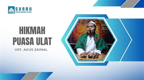 Kultum Hikmah Puasa Ulat Ustadz Agus Zainal Youtube