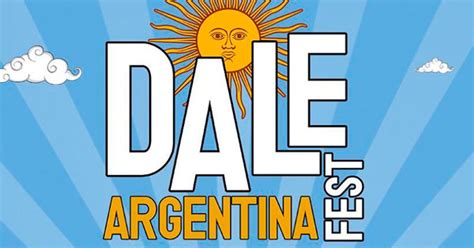 Dale Argentina Fest Anuncia Sus Horarios Ya Hay Ganadores Del Sorteo