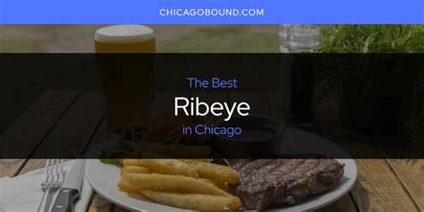 The Absolute Best Ribeye in Chicago [Updated 2024]