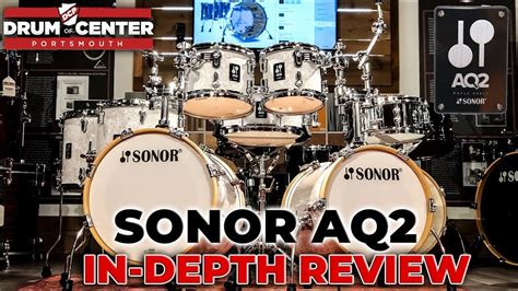 Sonor Aq2 Series Drum Sets In Depth Review Youtube