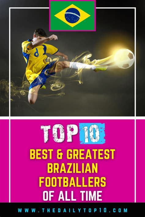 Top 10 Best Greatest Brazilian Footballers Of All Time