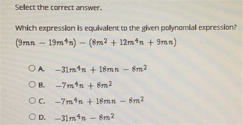 Solved Select The Correct Answer Which Expression Is Equivalent To The Given Polynomial