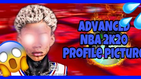 How To Make An Advanced Nba 2k20 Profile Picture 😱 Youtube