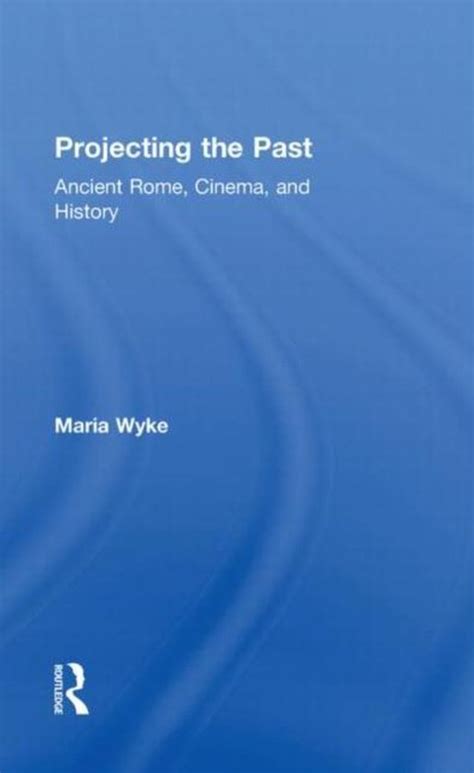 Projecting The Past 9780415906135 Maria Wyke Boeken